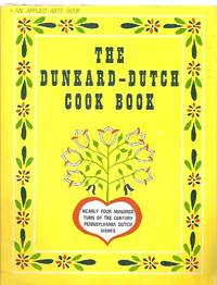 The Dunkard- Dutch Cook Book Nearly Four Hundred Turn Of The Century  Pennsylvania Dutch Dishes - 