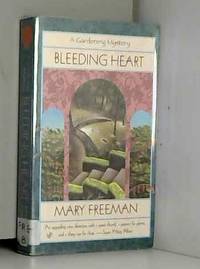 Bleeding Heart (Gardening Mystery) by Mary Freeman - Paperback - 2000 - from AMMAREAL (SKU: B-568-932)