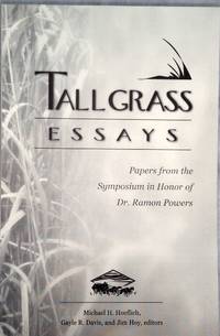 Tallgrass Essays: Papers from the Symposium In Honor of Dr. Ramon Powers, November 10, 2001