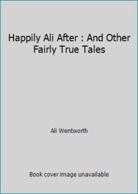 Happily Ali After : And Other Fairly True Tales