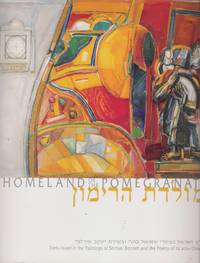 Homeland of The Pomegranate: Eretz Israel in The Paintings of Shmuel Bonneh and The Poetry of...