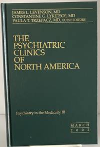 The Psychiatric Clinics of North America: Psychiatry in the Medically Ill, Volume 25, No. 1, March 2002.