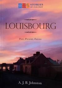 Louisbourg: Past, Present, and Future