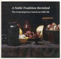 [Exhibition catalog]: A Noble Tradition Revisited: The Contemporary American Still Life
