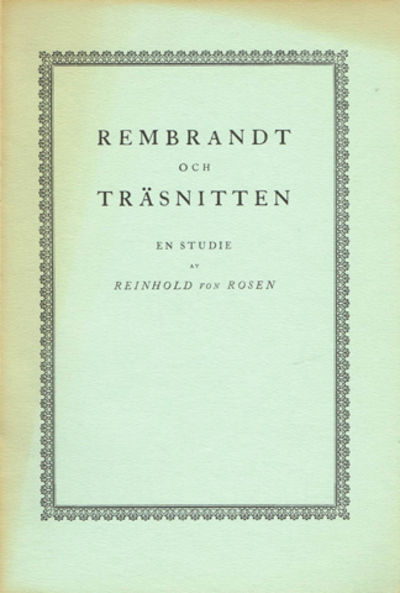 Rembrandt och träsnitten. En studie.