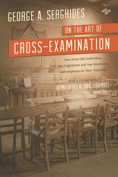 On the Art of Cross-Examination. Four Great Old Authorities Two..