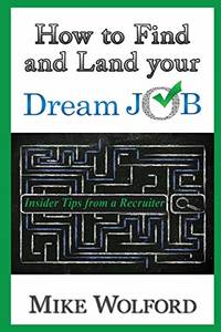 How to Find and Land Your Dream Job: Insider Tips from a Recruiter