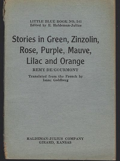 STORIES IN YELLOW, BLACK, WHITE, BLUE, VIOLET AND RED Passion Stories of Many Hues, De Gourmont, Remy STORIES IN YELLOW, BLACK, WHITE, BLUE, VIOLET AND RED Passion Stories of Many Hues, De Gourmont, Remy