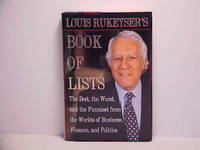 Louis Rukeyser's Book of Lists: The Best, the Worst, and the Funniest from the Worlds of...
