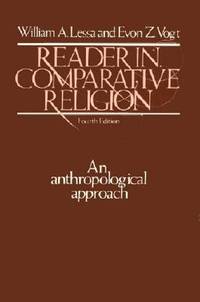 Reader in Comparative Religion : An Anthropological Approach