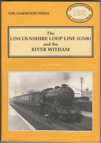 cover of The Lincolnshire Loop Line (GNR) and the River Witham