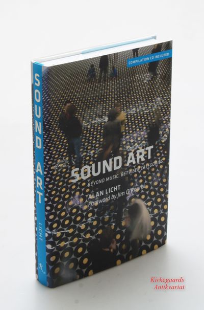 Sound art: beyond music, between categories.
