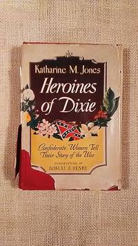 Heroines of Dixie by Katharine M. Jones - First - 1955 - from BookandPen (SKU: ACCL-86)