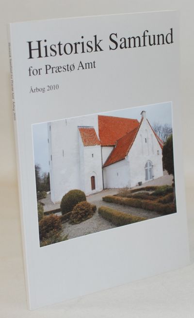 Historisk samfund for Præstø Amt - Årbog 2010.