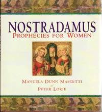 Nostradamus: Prophecies for Women by Lorie, Peter; Mascetti, Manuela Dunn - 1995