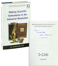 Making Scientific Instruments in the Industrial Revolution [Signed]