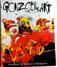 Gonzo the Art by Ralph Steadman - 1st - 1998 - from Armadillo & Dicker Books & Ephemera (SKU: 01301)