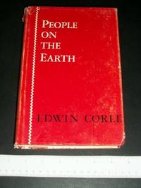 People on the Earth by Corle, Edwin - 1950