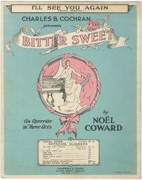 I'll See You Again (Song Version): Charles B. Cochran presents Bitter Sweet: An Operette in...