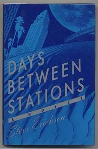 Days Between Stations by Erickson, Steve