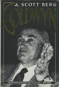 Goldwyn: A Biography by Berg, A. Scott