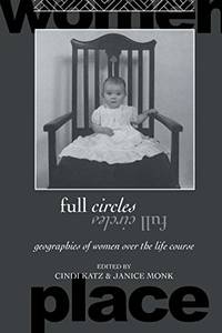 Full Circles: Geographies of Women over the Life Course