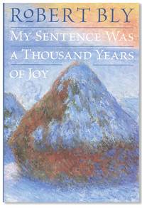 My Sentence Was A Thousand Years Of Joy: Poems