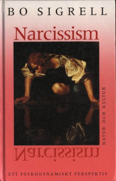 NARCISSISM. Ett psykodynamiskt perspektiv.