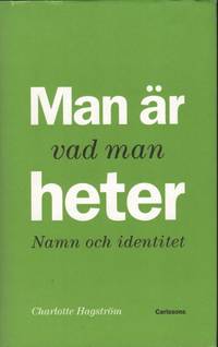 MAN ÄR VAD MAN HETER ... Namn och identitet.