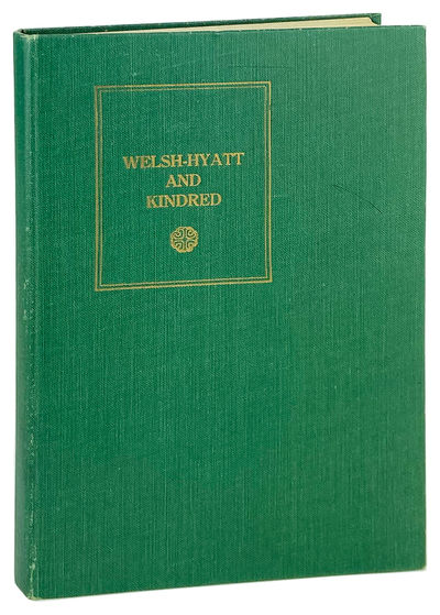 Ancestral Colonial Families: Genealogy of the Welsh and Hyatt Families of Maryland and Their Kin; Giving the Colonial Generations of the Howard, Hammond, Maccubbin, Griffith, Greenberry, Dorsey, Van Sweringen, Baldwin, Gaither, Warfield and Duvall Families