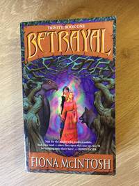 BETRAYAL (BOOK 1: TRINITY TRILOGY) by Fiona McIntosh - Paperback - from Books of Smaug (SKU: 17852)