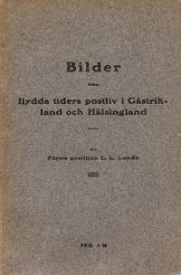 Bilder från flydda tiders postliv i Gästrikland…