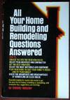 All Your Home Building and Remodeling Questions Answered