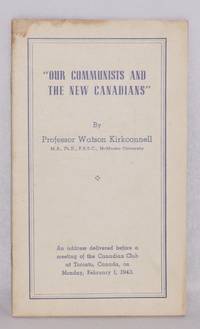 image of Our communists and the new Canadians. An address delivered before a meeting of the Canadian Club at Toronto, Canada, on Monday, February 1, 1943