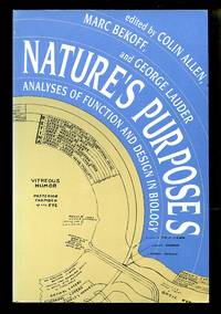 Nature's Purposes: Analyses of Function and Design in Biology by George Lauder - editors Marc Bekoff - Paperback - 1998 - from Don Wood Bookseller (SKU: 8542)