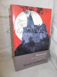 Possessed: The Secret of Myslotch by Gombrowicz, Witold trans. J A Underwood - 2009 