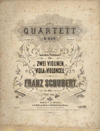 [D. 112]. Quartett B Dur (aus dem Nachlass) für Zwei Violinen, Viola u. Violoncelle ... Op. 168. [Set of parts]