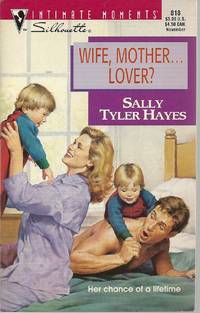 Wife, Mother ... Lover? (Intimate Moments No. 818)