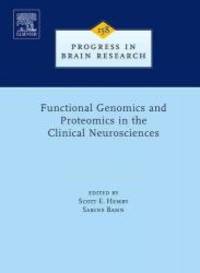 Functional Genomics and Proteomics in the Clinical Neurosciences, Volume 158 (Progress in Brain...