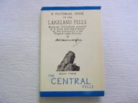 A Pictorial Guide to the Lakeland Fells Being an Illustrated Account....book Three The Central Fells. One Hundred and Fourth Impression. by Wainwright. A - 1990