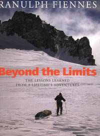 cover of Beyond the Limits: The Lessons Learned from a Lifetime's Adventures
