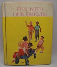 Fun with Our Friends, 1965 Edition (The New Basic Readers, Curriculum Foundation Series) de Robinson, Helen M.; Monroe, Marion; Artley, A. Sterl - 1965