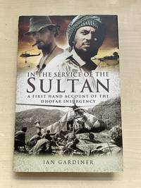 In The Service Of The Sultan A first-hand account of the Dhofar Insurgency