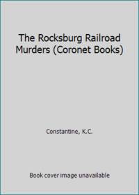 The Rocksburg Railroad Murders (Coronet Books) by Constantine, K.C - 1989