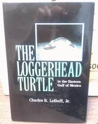 THE LOGGERHEAD TURTLE In the Eastern Gulf of Mexico