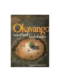 Okavango: Sea of Land, Land of Water