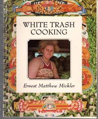 White Trash Cooking by Ernest Matthew Mickler - Paperback - 2nd Printing - 1986 - from Ye Old Bookworm (SKU: 8169)