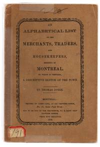 image of An Alphabetical List of the Merchants, Traders, and Housekeepers, residing in Montreal. To which is prefixed, A Descriptive Sketch of the Town