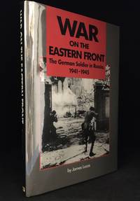 image of War on the Eastern Front; The German Soldier in Russia 1941-1945