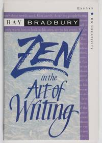 Zen in the Art of Writing [INSCRIBED BY THE AUTHOR]